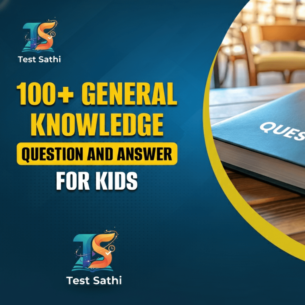 100+ General Knowledge Question and Answer for Kids